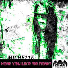 How You Like Me Now? - MICHE11E Ft. Tekmo 9.0