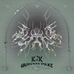 Premiere: K2K - Grooveee Police [Free Download]