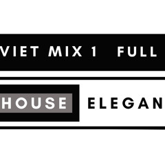 TRUNG MẬP -  FULL MIXTAPE 1 - ELEGANT HOUSE