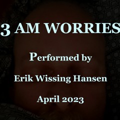 3 AM Worries