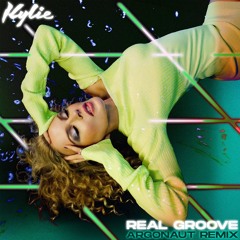 Kylie - Real Groove (Argonaut Remix)
