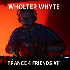 Wholter Whyte - Trance for Friends VII
