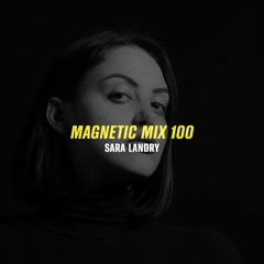 Magnetic Mix 100: Sara Landry