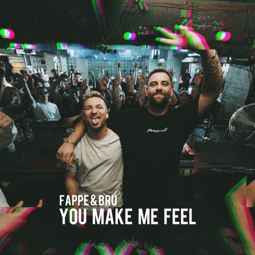 Fappe & Bru - You make me feel