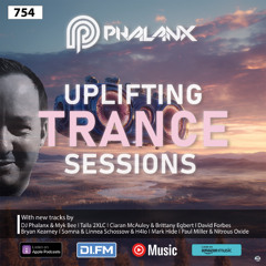 Uplifting Trance Sessions EP. 754 with DJ Phalanx ⚡ (Trance Podcast)
