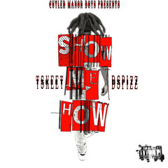 Show Me How ft. Dspizz