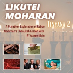 Rebbe Nachman's Chanukah Lesson - Likutei Moharan Tinyana 2