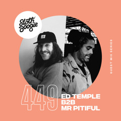 SlothBoogie Guestmix #449 - Ed Temple B2B Mr Pitiful