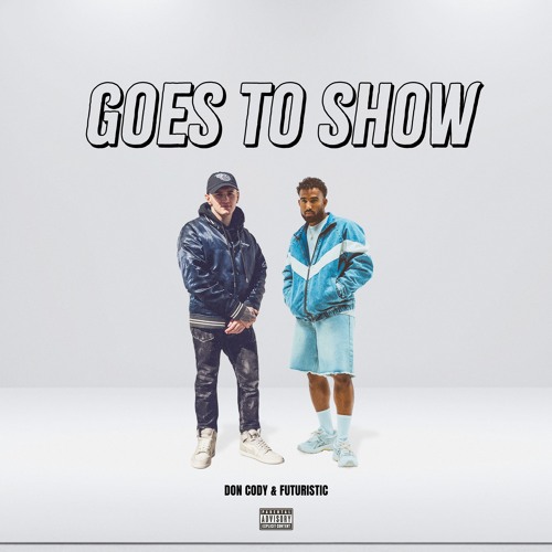 Goes to Show