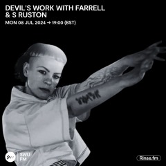 Devil's Work with Farrell & S Ruston - 08 July 2024