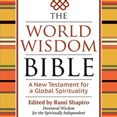 View KINDLE ☑️ The World Wisdom Bible: A New Testament for a Global Spirituality by