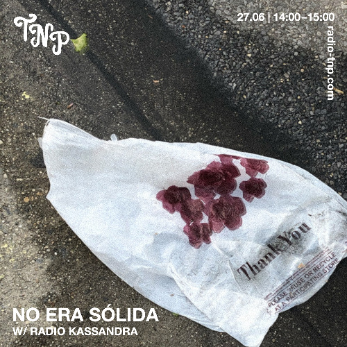 No era sólida w/ Radio Kassandra