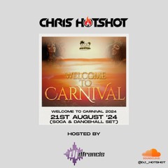 Live Set (Soca & Dancehall) W/ D Francis - Welcome to Carnival 2024 - 21st August '24