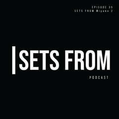 SETS FROM Episode 35 - SETS FROM Miyakojima 2