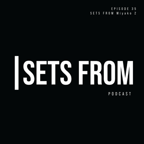 SETS FROM Episode 35 - SETS FROM Miyakojima 2