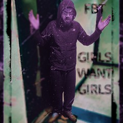 f.b.t-girls want girls