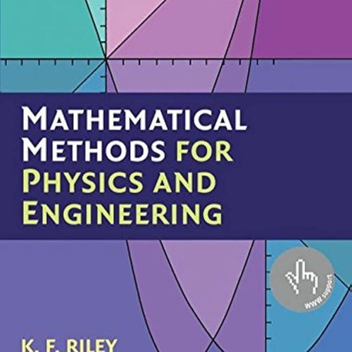 Stream ebook mathematical methods for physics and engineering a