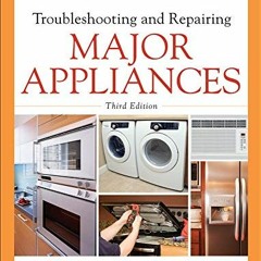 READ EBOOK 💞 Troubleshooting and Repairing Major Appliances by  Eric Kleinert EPUB K