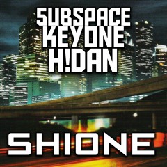 5UBSPACE X KEYONE X HIDAN - SHIONE (CLIP)