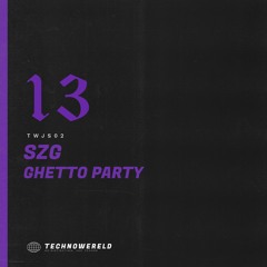 SZG - Ghetto Party [TWJS02] (FREE DL)