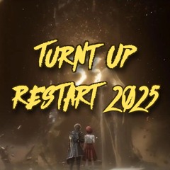 Turnt UP - RESTART 2025