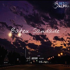 Bateu Saudade Ft. Daceia e Errige'