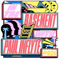 In The Basement: 026 - with Paul Inflyte