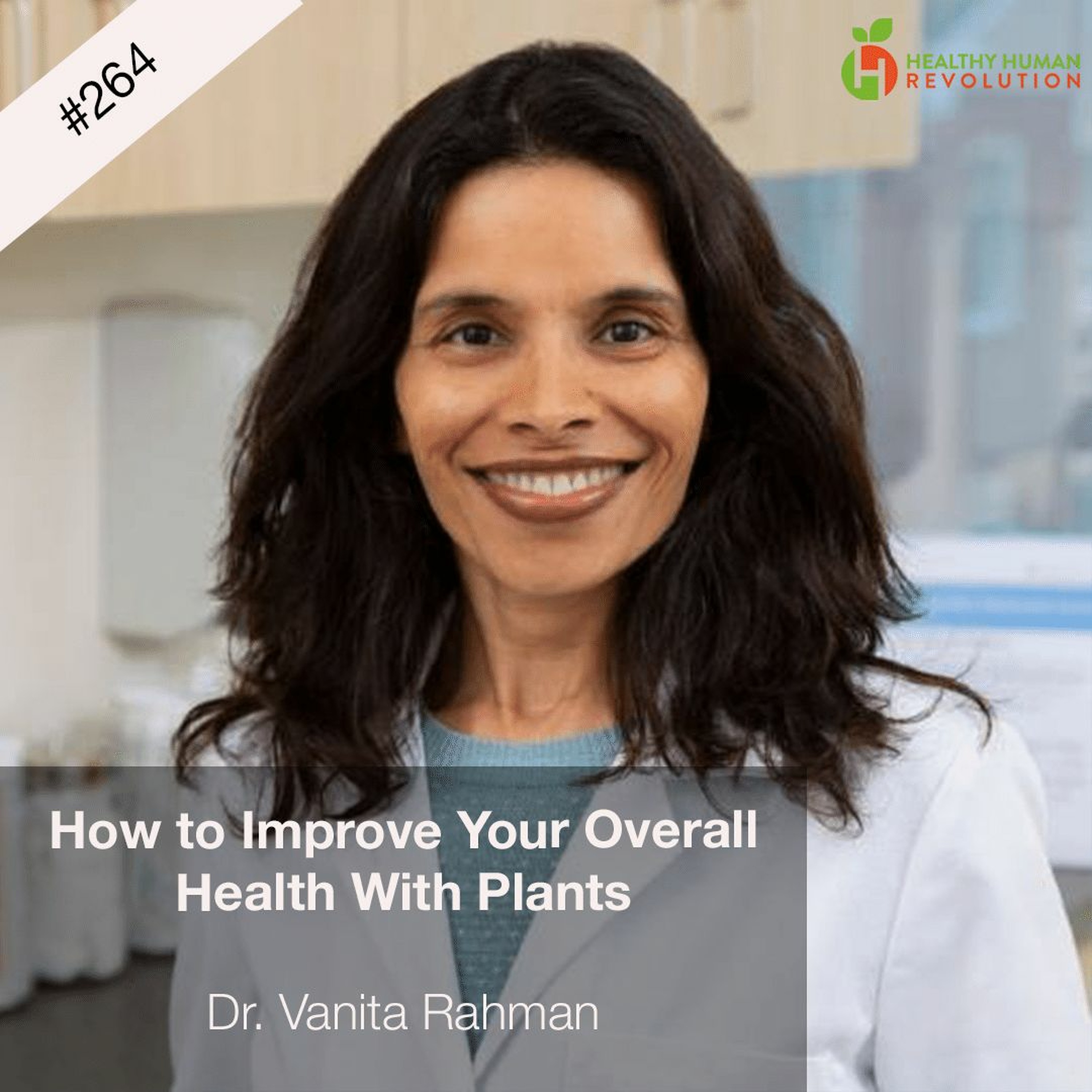 How to Improve Your Overall Health With Plants | Dr. Vanita Rahman