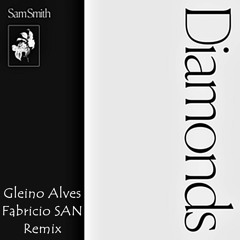Sam Smith - Diamonds (Gleino Alves & Fabricio SAN Remix)