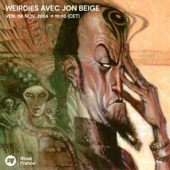 Weirdies avec Jon Beige - 08 Novembre 2024