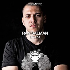 PREMIERE: Ran Salman - Utopia (Original Mix) [Radikon]