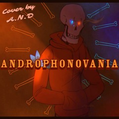 AZ!Underswap - 『ANDROPHONOVANIA』- Cover (Over 100+ Follower Special!)