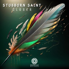 Stubborn Saint - Closer