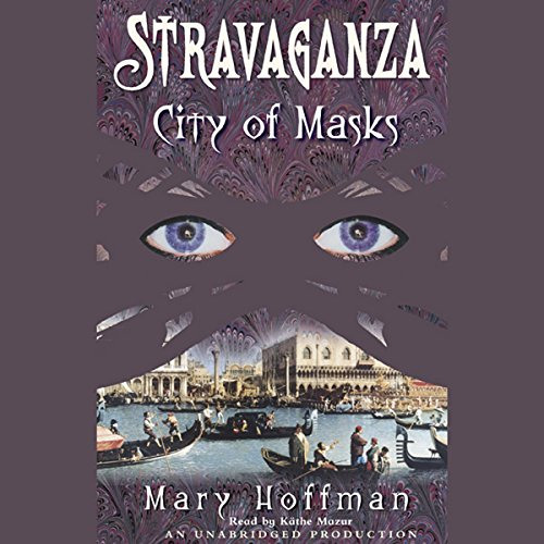 View EBOOK 📋 City of Masks: Stravaganza, Book 1 by  Mary Hoffman,Kathe Mazur,Listeni