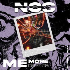 Love Me More (Nos Bootleg) (FREE DL)
