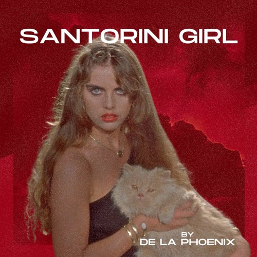 PREMIERE : De La Phoenix - Santorini Girl