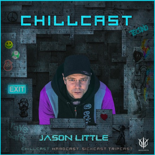 [ChillCast] Sick Events pres. JASON LITTLE