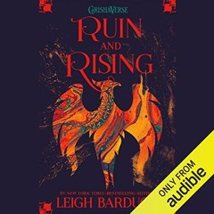 View KINDLE PDF EBOOK EPUB Ruin and Rising by  Leigh Bardugo,Lauren Fortgang,Audible