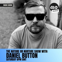 The Nature Or Nurtue Show With Daniel Button EP14