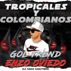 TROPICALES Y COLOMBIANOS PARA MOLESTOS - Gol Trend De Enzo Oviedo - Dj Niico Montero