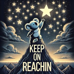 Keep On Reachin