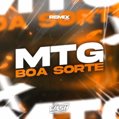 MTG - Boa Sorte ( DJ WASH MPC )
