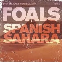 Foals - Spanish Sahara (Lies magma edit)