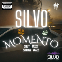 SILVO MOMENTO SET MIX (SHOW #62)