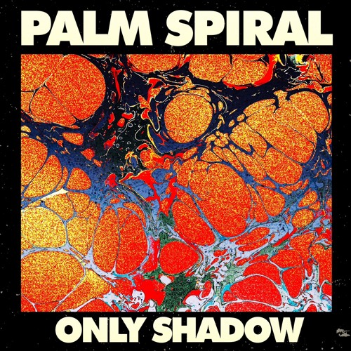 Palm Spiral - Only Shadow