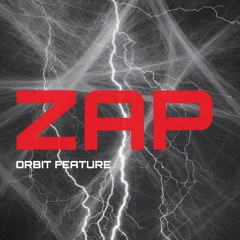 Zap - Orbit Feature