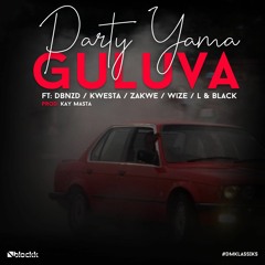 L / KWESTA / WIZE / DBNzD / BLACK / ZAKWE - Party Yama Guluva [prod: KAY MASTA]