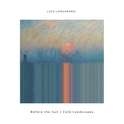 Before the Sun / Cold Landscapes
