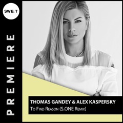 PREMIERE : Thomas Gandey & Alex Kaspersky - To Find Reason (S.ONE Remix)[Dear Deer]