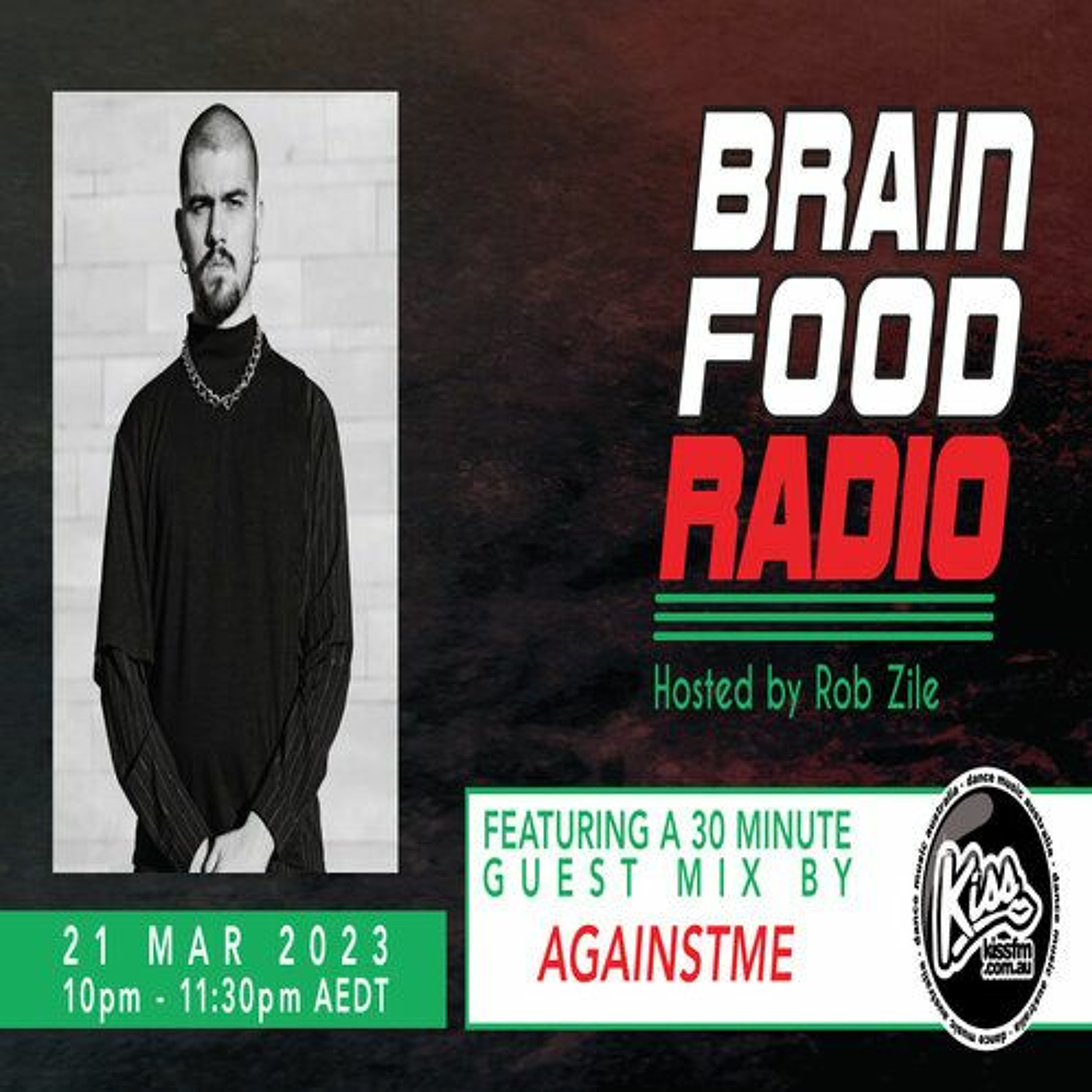 Brain Food Radio hosted by Rob Zile/KissFM/21-03-23/#2 AGAINSTME (GUEST MIX) episode artwork
